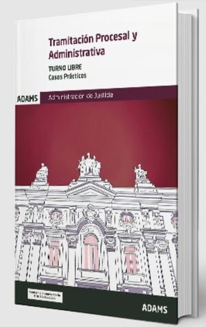 Tramitación Procesal (Casos prácticos) y Administrativa (turno libre)