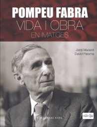 POMPEU FABRA. VIDA I OBRA EN IMATGES