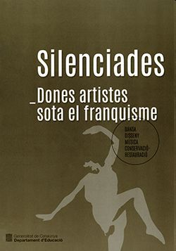 Silenciades. Dones artistes sota el franquisme