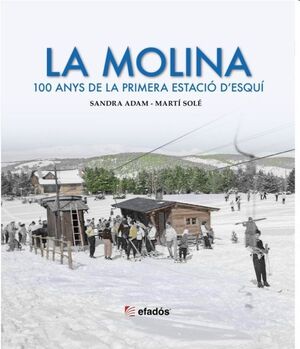 La Molina. 100 Anys de la primera estació d'esquí