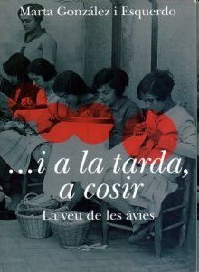 ...i a la tarda, a cosir. La veu de les àvies