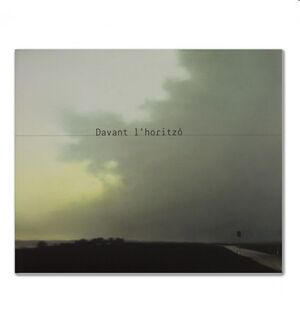 Davant l'horitzó - Ante el horizonte - Before the horizon